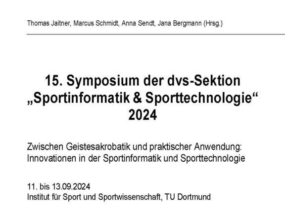 Tagungsband 15. Symposium der dvs-Sektion „Sportinformatik & Sporttechnologie“ 2024 Das Bild zeigt das Titelbild des Tagungsbandes mit den Rahmendaten der Tagung und einem Foto. Datauf zu sehen ist eine Luftaufnahme einer Tartanbahn, auf der eine Läuferin durch Lichtschranken läuft, während eine Wissenschaftlerin am PC die Daten aufnimmt.